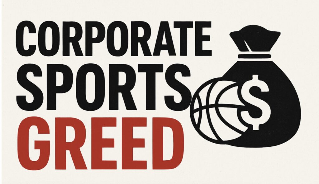 corporate sports greed
